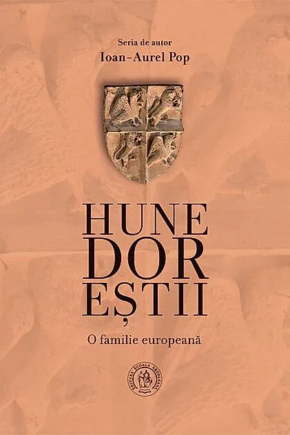 Hunedoreştii. O familie europeană