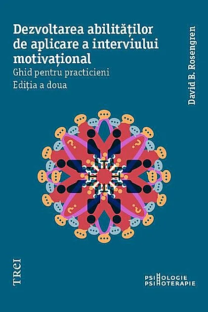 Dezvoltarea abilităților de aplicare a interviului motivațional. Ghid pentru practicieni