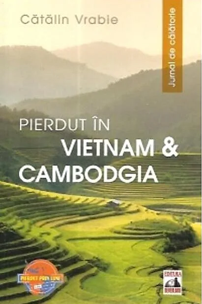 Pierdut în Vietnam și Cambodgia. Jurnal de călătorie