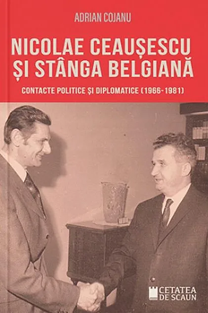 Nicolae Ceaușescu și stânga belgiană Contacte politice și diplomatice (1966-1981)