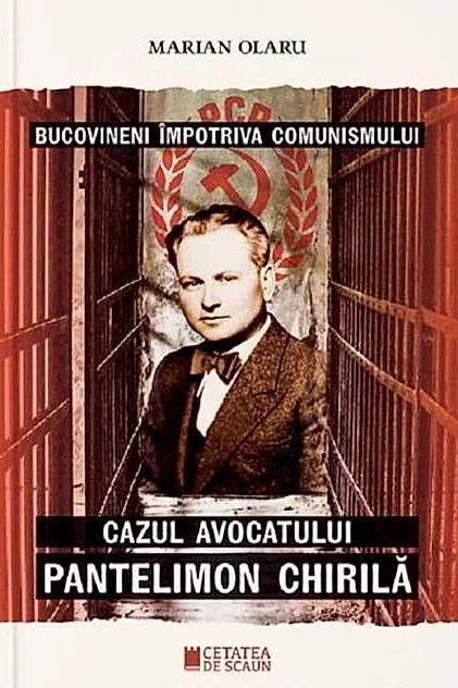 Bucovineni împotriva comunismului. Cazul avocatului Pantelimon Chirilă