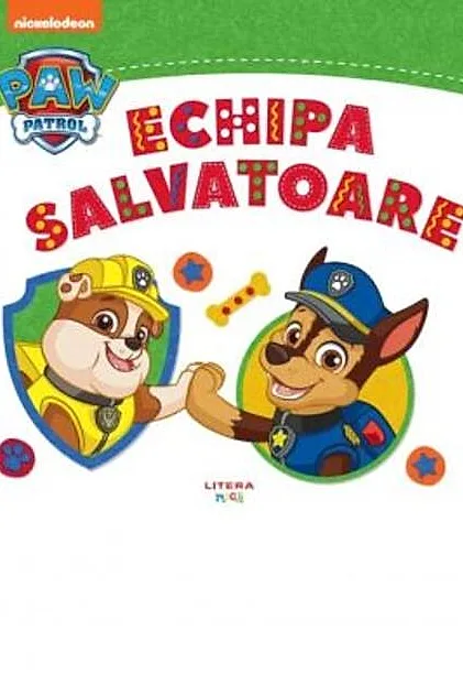 Patrula cățelușilor. Echipa salvatoare