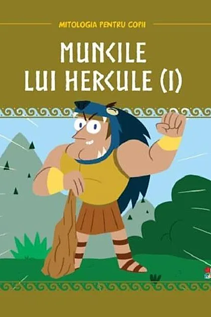 Mitologia. Muncile lui Hercule Vol.1