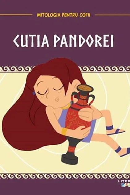 Mitologia pentru copii. Cutia Pandorei