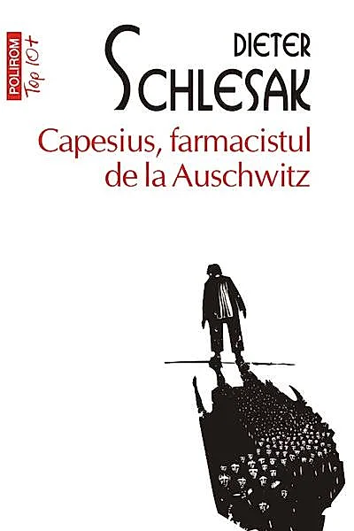 Capesius, farmacistul de la Auschwitz (Top 10+)