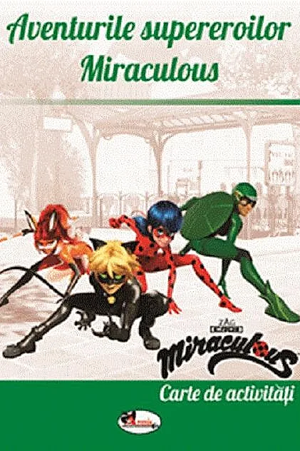 Aventurile supereroilor Miraculous. Carte de activități