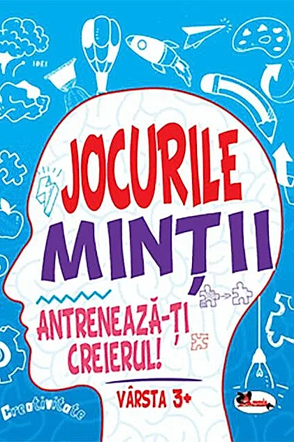 Jocurile minții. Antrenează-ți creierul! Vârstă 3+