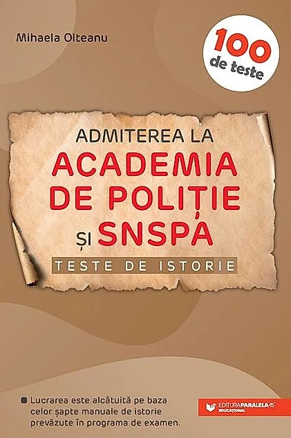Admiterea la Academia de Politie și SNSPA. Teste de istorie
