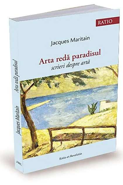 Arta redă paradisul. Scrieri despre artă