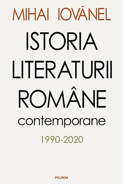 Istoria literaturii române contemporane 1990-2020