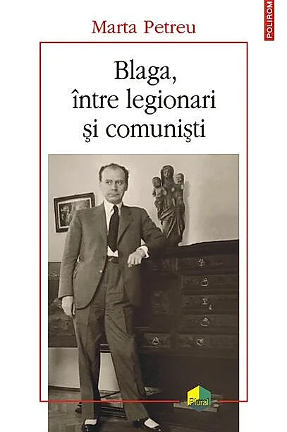 Blaga, între legionari și comuniști