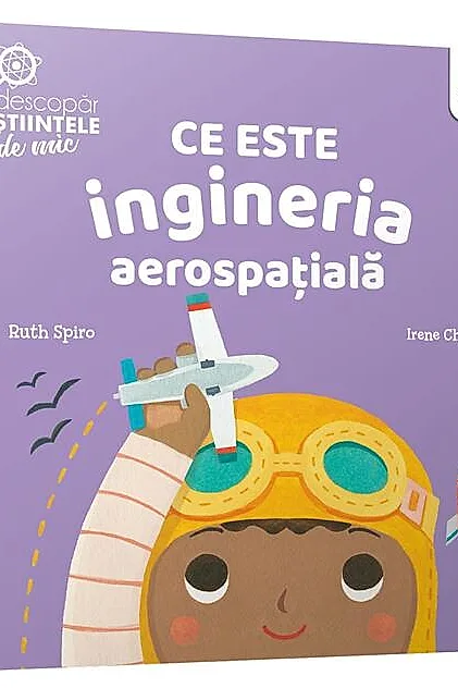 Ce este ingineria aerospațială. Descopăr științele de mic