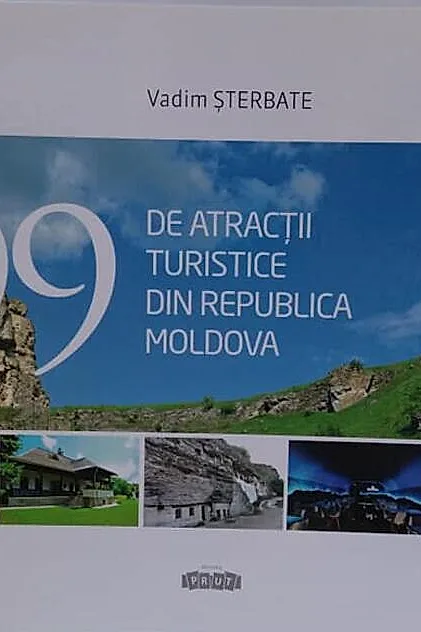 99 de atracții turistice din Republica Moldova