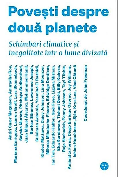 Povești despre două planete. Schimbări climatice și inegalitate într-o lume divizată