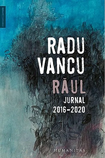 Răul. Jurnal, 2016-2020