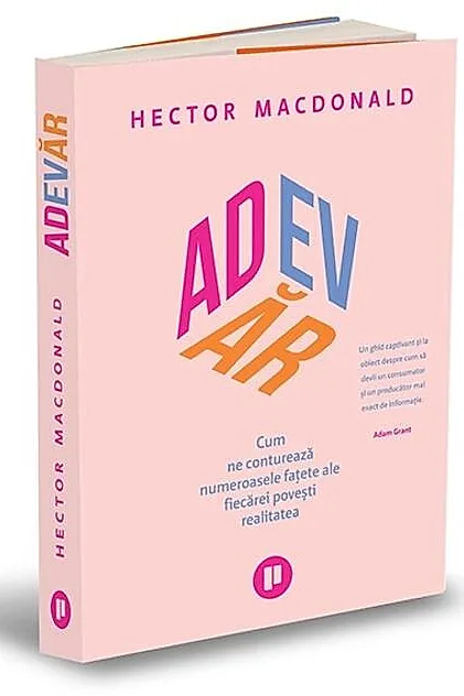 Adevăr. Cum ne conturează numeroasele fațete ale fiecărei povești realitatea