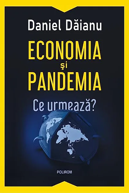 Economia și pandemia. Ce urmează?