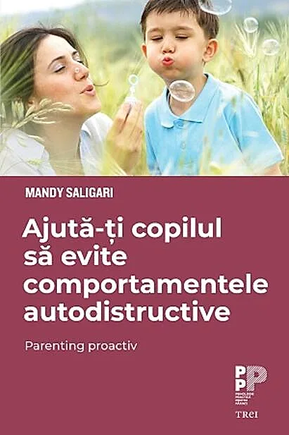 Ajută-ți copilul să evite comportamentele autodistructive. Parenting proactiv