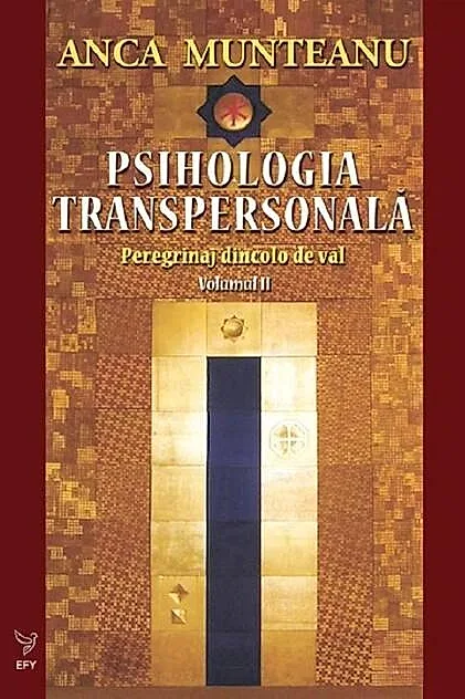 Psihologia transpersonală (Vol.II) Peregrinaj dincolo de văl