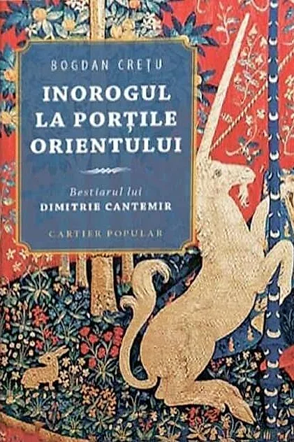Inorogul la porțile Orientului. Bestiarul lui Dimitrie Cantemir