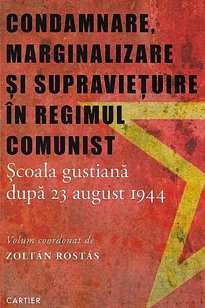 Condamnare, marginalizare și supraviețuire în regimul comunist