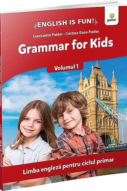 Grammar for kids. Volumul 1. English is Fun
