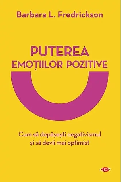 Puterea emoțiilor pozitive (Carte pentru toți)