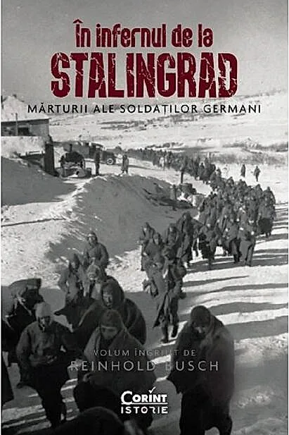 În infernul de la Stalingrad. Mărturii ale soldaților germani