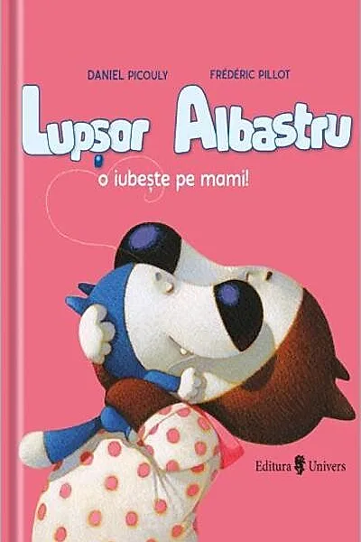 Lupșor Albastru o iubește pe mami!