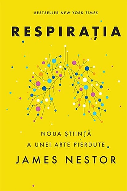 Respirația. O nouă știință a unei arte pierdute
