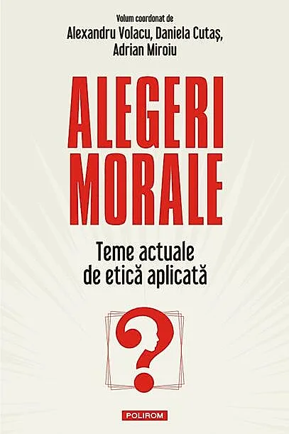 Alegeri morale. Teme actuale de etică aplicată