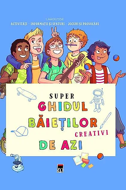 Super ghidul băieților creativi de azi