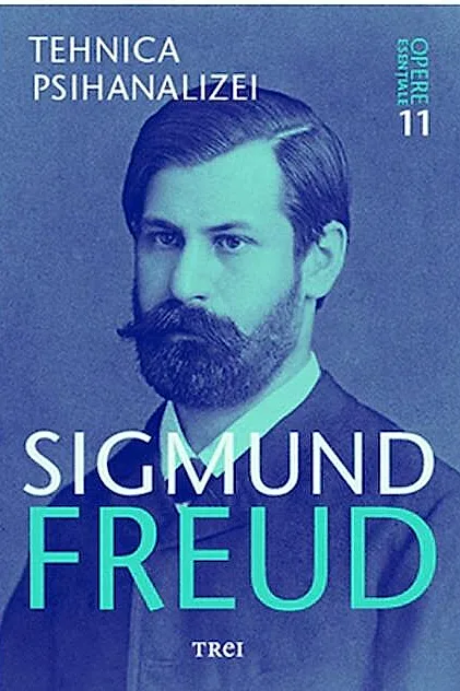 Tehnica psihanalizei. Opere Esenţiale (Vol.11)