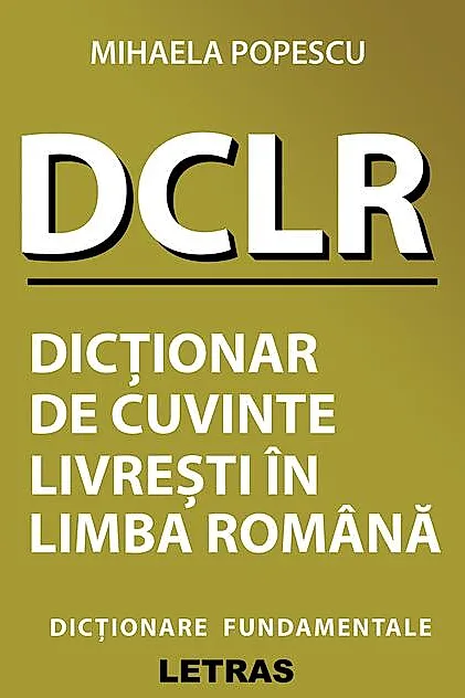 DCLR – Dicționar de cuvinte livrești în limba română