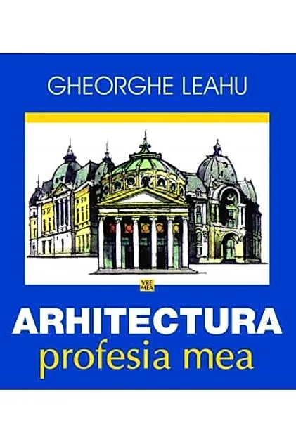 Arhitectura, profesia mea