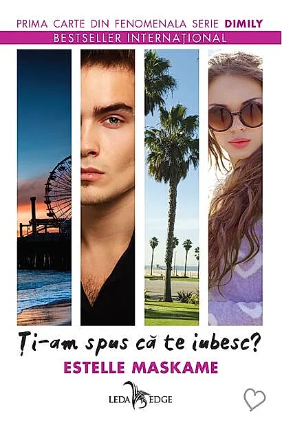 Ți-am spus că te iubesc? DIMILY (Vol. 1)