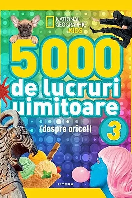 5000 de lucruri uimitoare despre orice (vol.3)