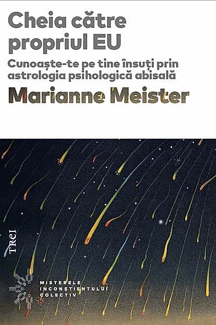 Cheia către propriul EU. Cunoaște-te pe tine însuți prin astrologia psihologică abisală