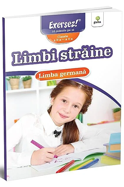 Exersez! Limbi străine. Limba germană. Clasele II-V
