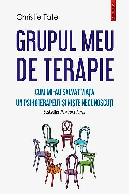 Grupul meu de terapie. Cum mi-au salvat viața un psihoterapeut și niște necunoscuți