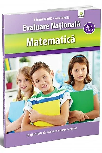 Matematică clasa a IV-a. Evaluare Naţională