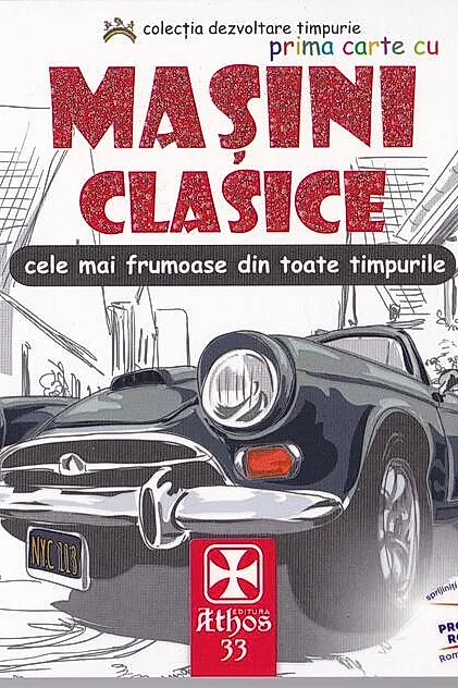 Prima carte cu Mașini Clasice. Cele mai frumoase din toate timpurile.