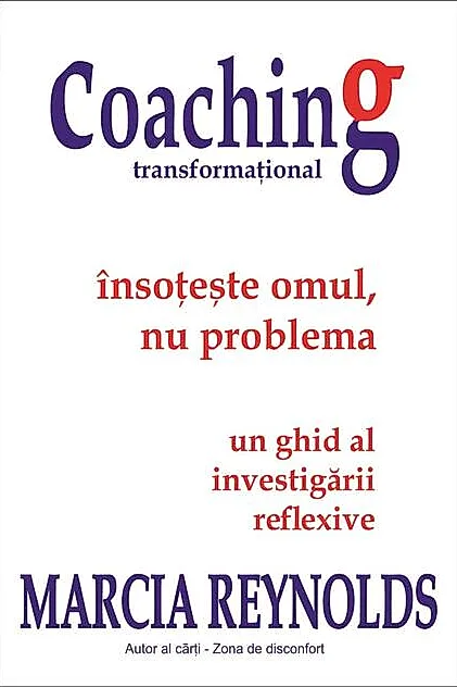 Coaching transformațional – Însoțește omul, nu problema