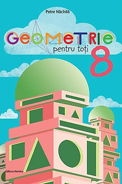 Geometrie pentru toți - clasa a VIII-a