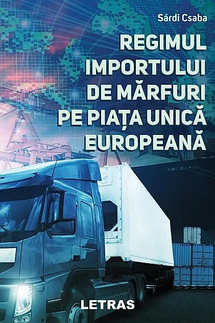 Regimul importului de mărfuri pe Piața Unică Europeană