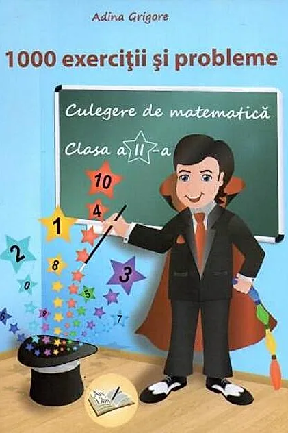 1000 exerciții și probleme. Culegere de matematică pentru clasa a II-a