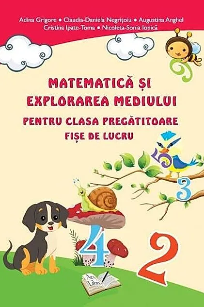 Matematică și explorarea mediului. Fișe de lucru - Clasa pregătitoare