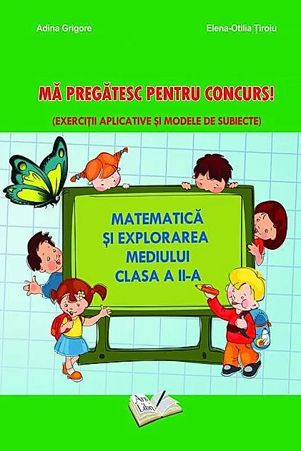 Matematică și explorarea mediului - Mă pregatesc pentru concurs! Clasa a II-a