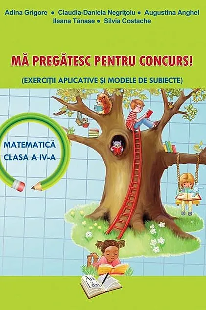 Mă Pregătesc pentru Concurs (Matematică) - Clasa a IV-a