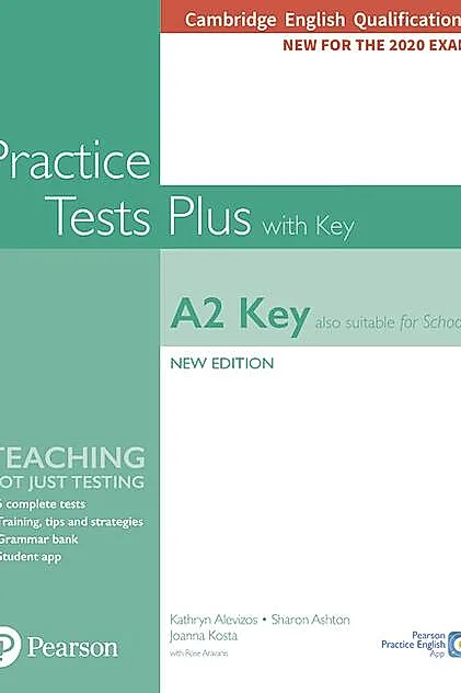 KET Practice Tests Plus Cambridge English Qualifications: A2 Key (Also suitable for Schools) New Edition Practice Tests Plus Student's Book with key